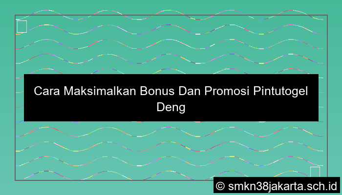 gambar Cara Maksimalkan Bonus Dan Promosi Pintutogel Dengan Cerdas