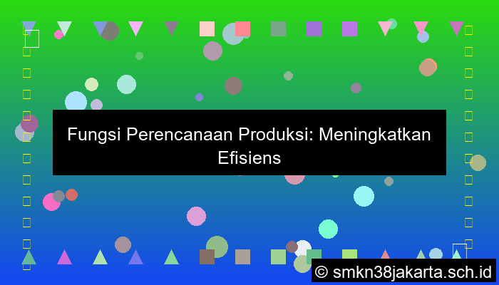 fungsi perencanaan produksi adalah