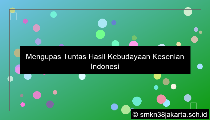 visual hasil kebudayaan kesenian