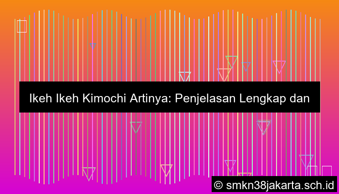 ikeh ikeh kimochi artinya