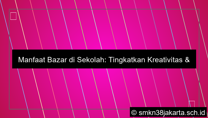 visual manfaat bazar di sekolah
