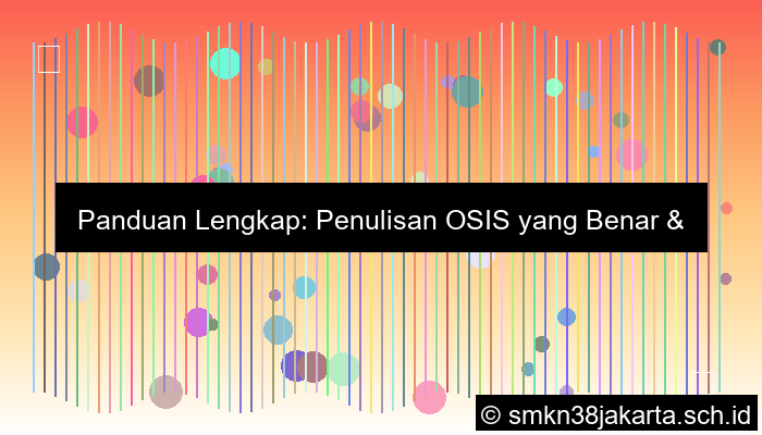 grafik penulisan osis yang benar