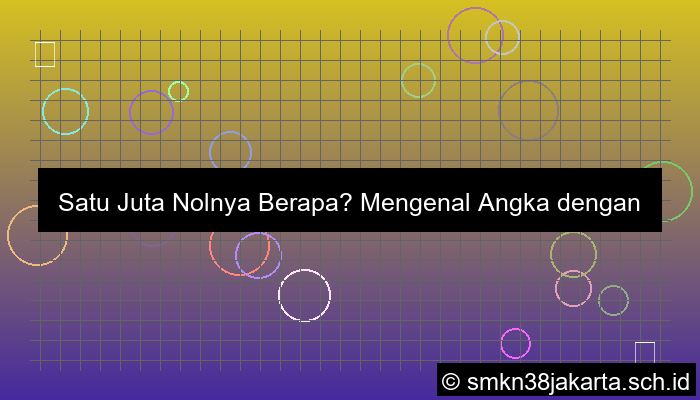 visual satu juta nolnya berapa