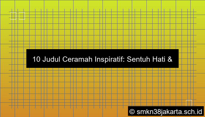 sebutkan 10 judul ceramah