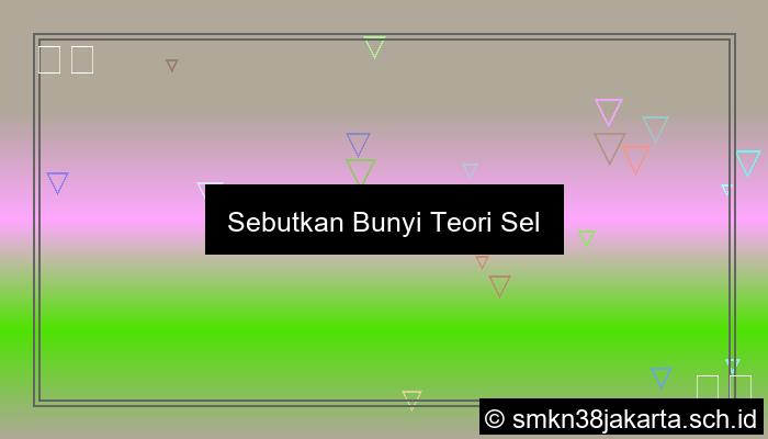 sebutkan bunyi teori sel