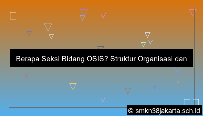 seksi bidang osis ada berapa