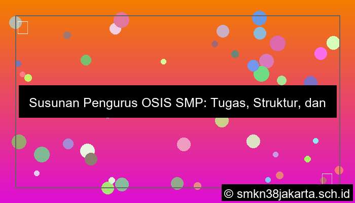 susunan pengurus osis smp