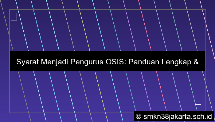 syarat menjadi pengurus osis