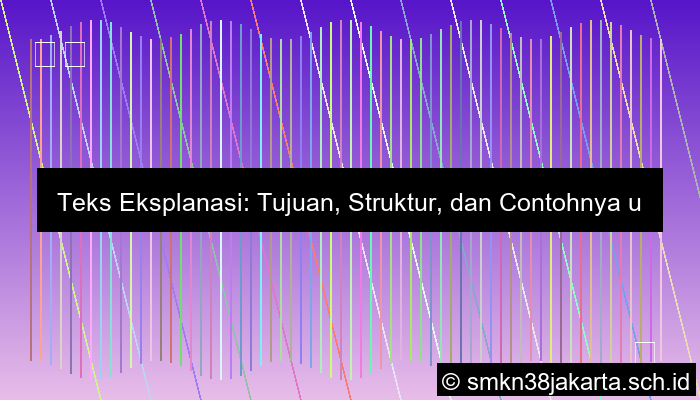 ilustrasi teks eksplanasi bertujuan