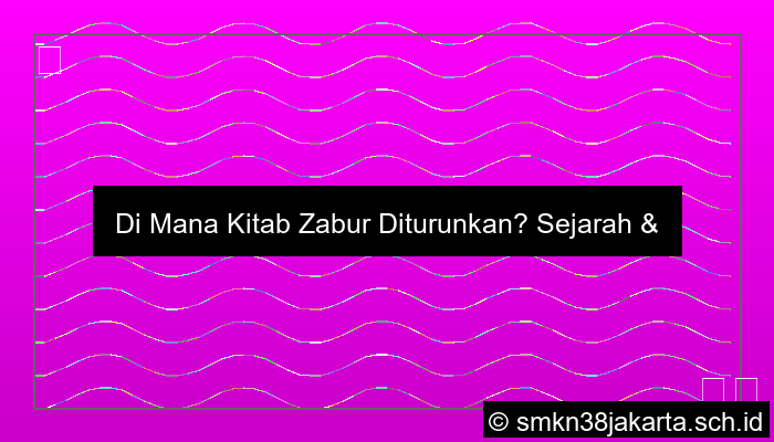 ilustrasi tempat diturunkan kitab zabur