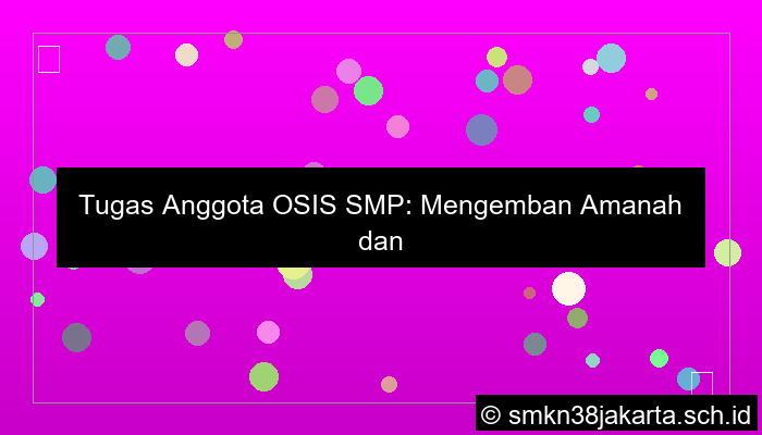 desain tugas anggota osis smp