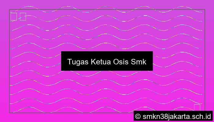 gambar tugas ketua osis smk