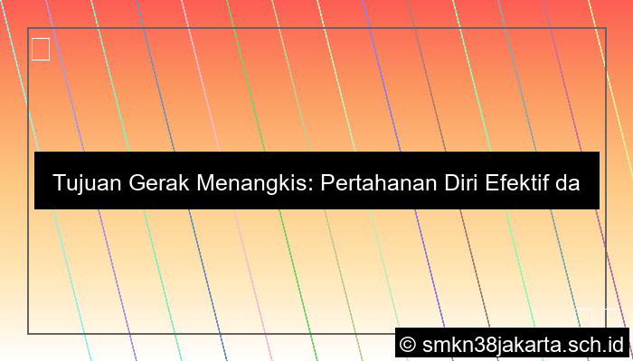 Tujuan Gerak Menangkis Adalah