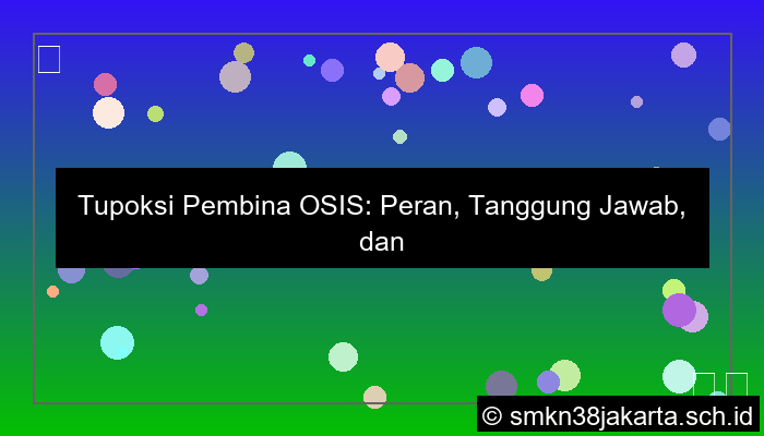 gambar tupoksi pembina osis