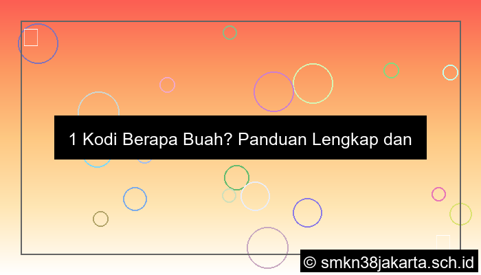 1 kodi berapa buah