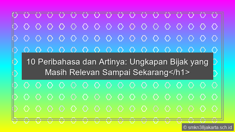 10 Peribahasa Dan Artinya