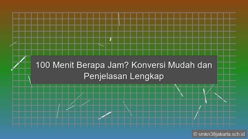 100 Menit Berapa Jam