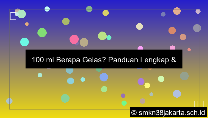 desain 100 ml berapa gelas