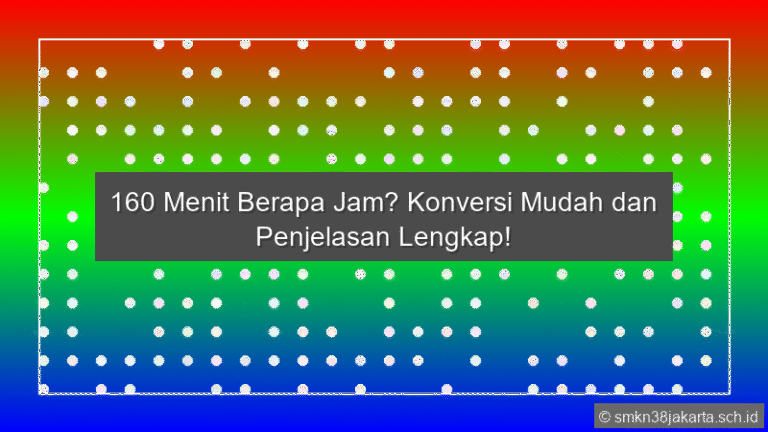 160 Menit Berapa Jam