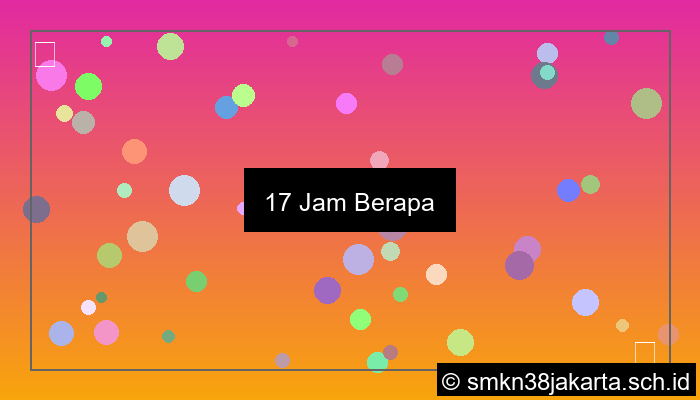 17 jam berapa