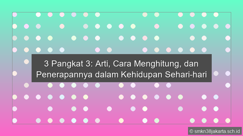 3 Pangkat 3 Arti Cara Menghitung Dan Penerapannya Dalam Kehidupan Sehari Hari