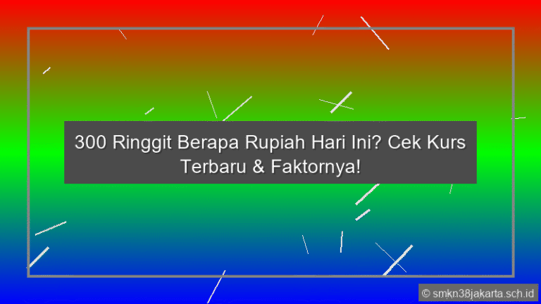 300 Ringgit Berapa Rupiah