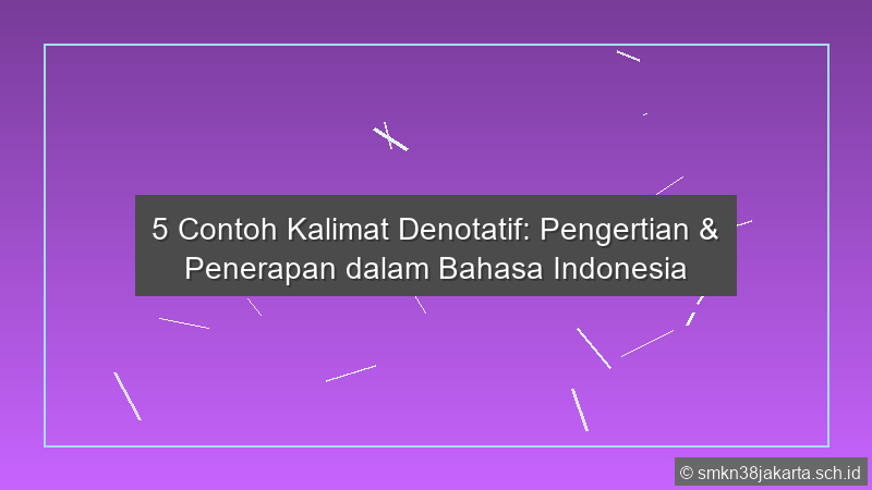 5 Contoh Kalimat Denotatif