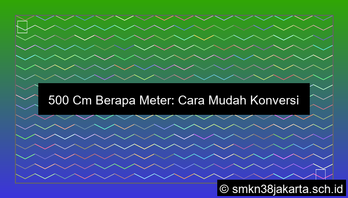 ilustrasi 500 cm berapa meter