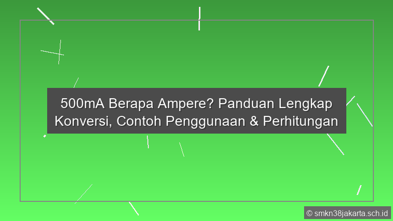 500 Ma Berapa Ampere