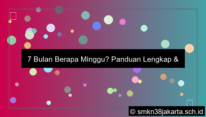 7bulan berapa minggu