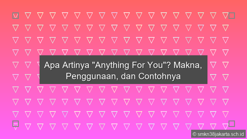 Anything For You Artinya
