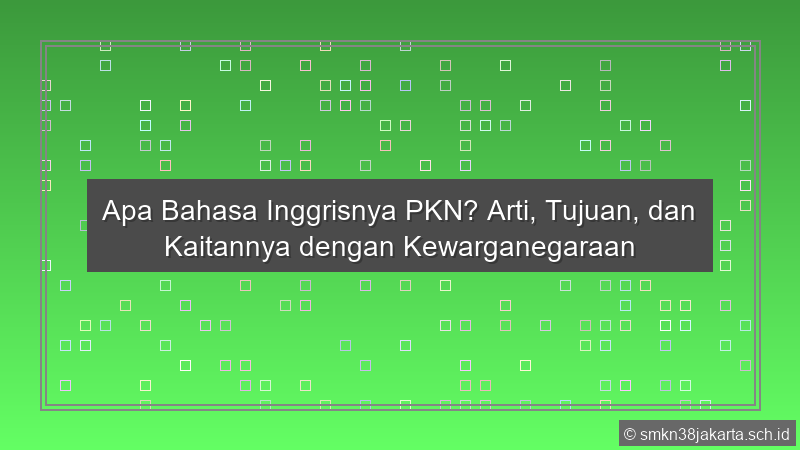 Apa Bahasa Inggrisnya Pkn