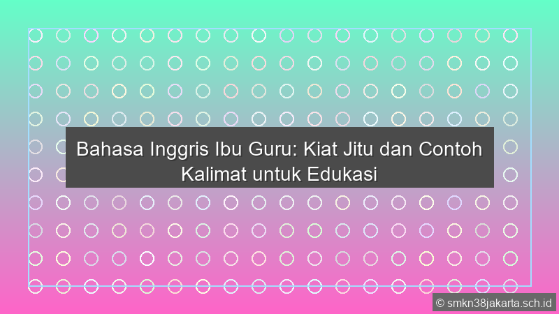 Bahasa Inggris Ibu Guru