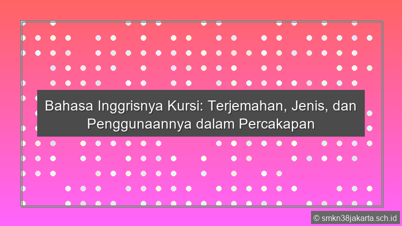 Bahasa Inggrisnya Kursi