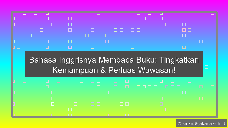 Bahasa Inggrisnya Membaca Buku