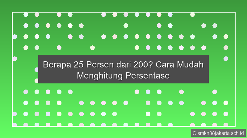 Berapa 25 Dari 200