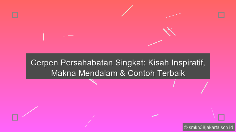 Cerpen Persahabatan Singkat