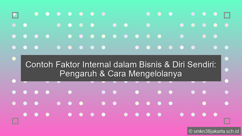 Contoh Faktor Internal