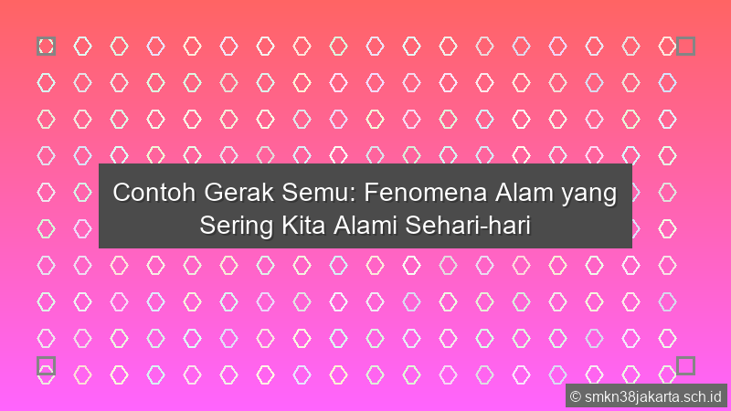 Contoh Gerak Semu