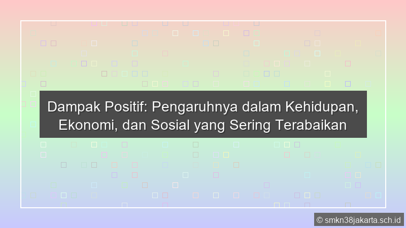 Jelaskan Dampak Positif