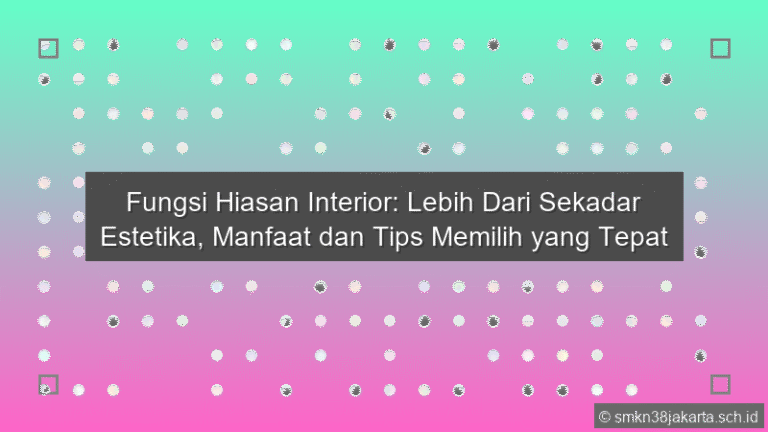 Tuliskan Fungsi Hiasan Interior
