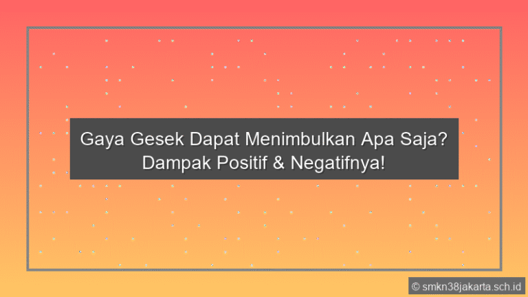 Gaya Gesek Dapat Menimbulkan