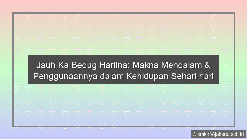 Jauh Ka Bedug Hartina