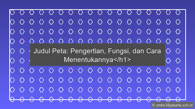 Judul Peta Adalah