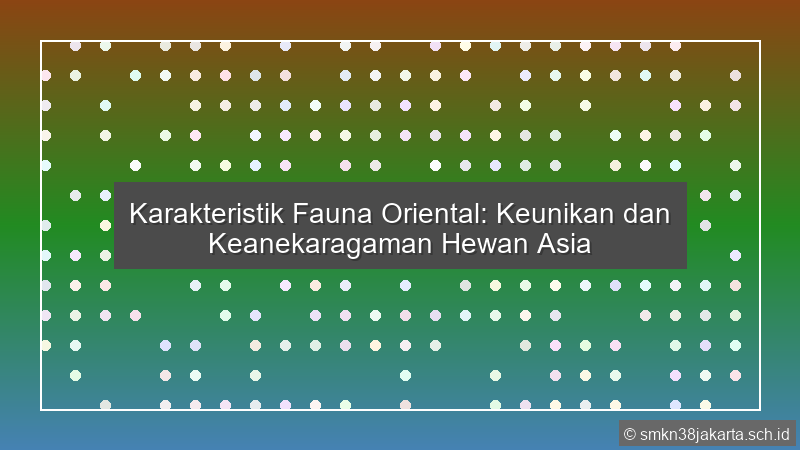 Karakteristik Fauna Oriental Adalah