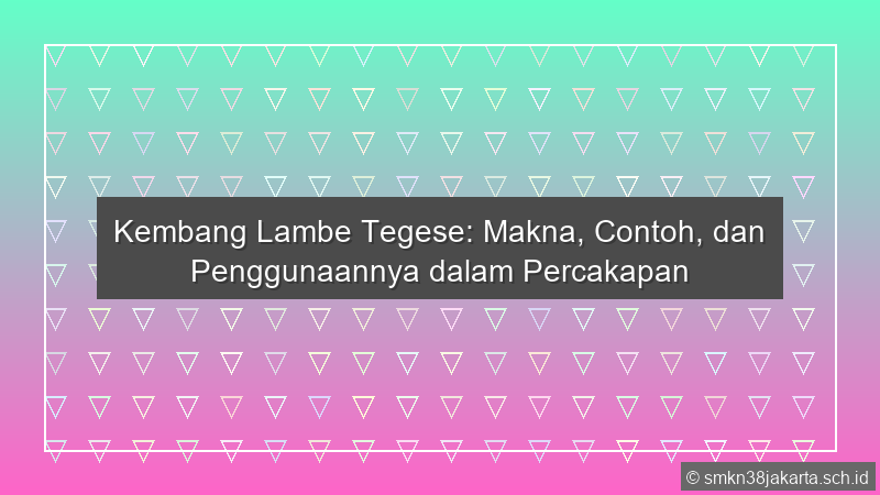 Kembang Lambe Tegese