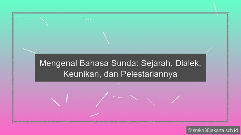 Mengenal Bahasa Sunda Sejarah Dialek Keunikan Dan Pelestariannya