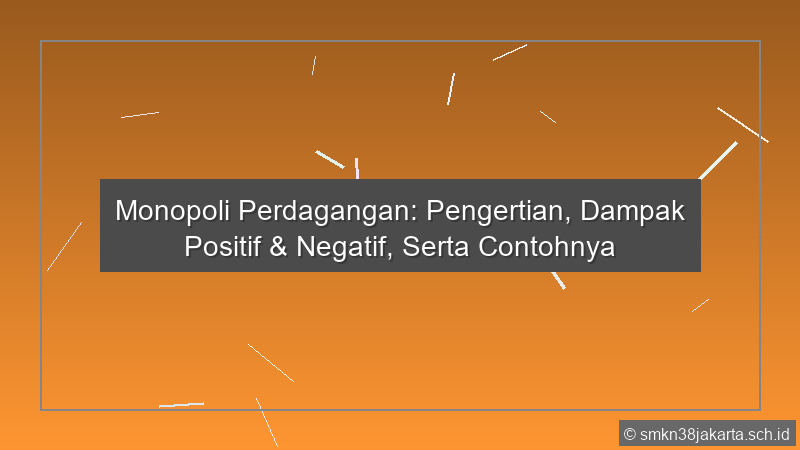 Monopoli Perdagangan Adalah