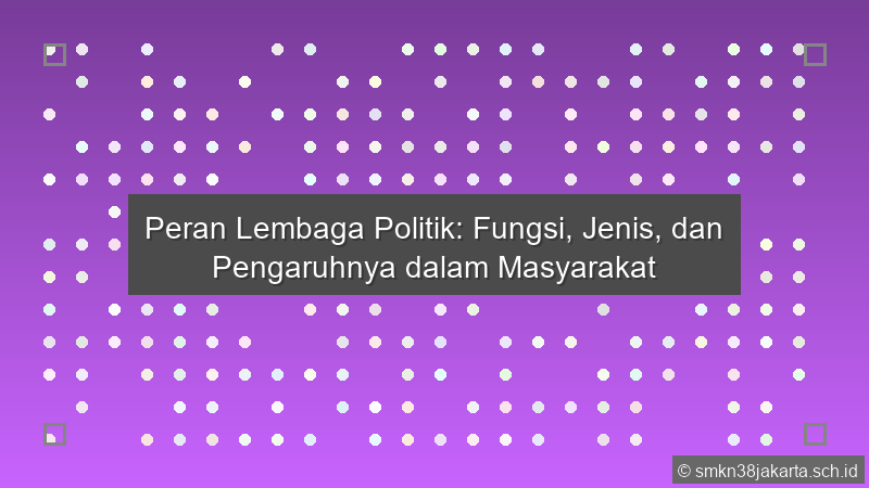 Peran Lembaga Politik