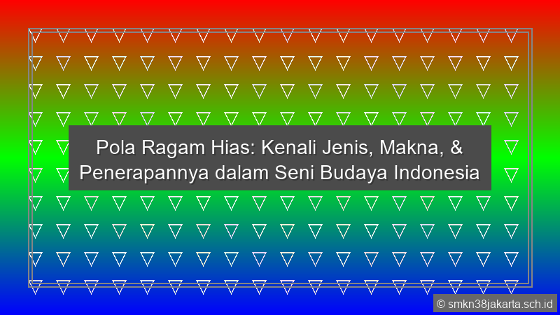 Pola Ragam Hias Kenali Jenis Makna Penerapannya Dalam Seni Budaya Indonesia